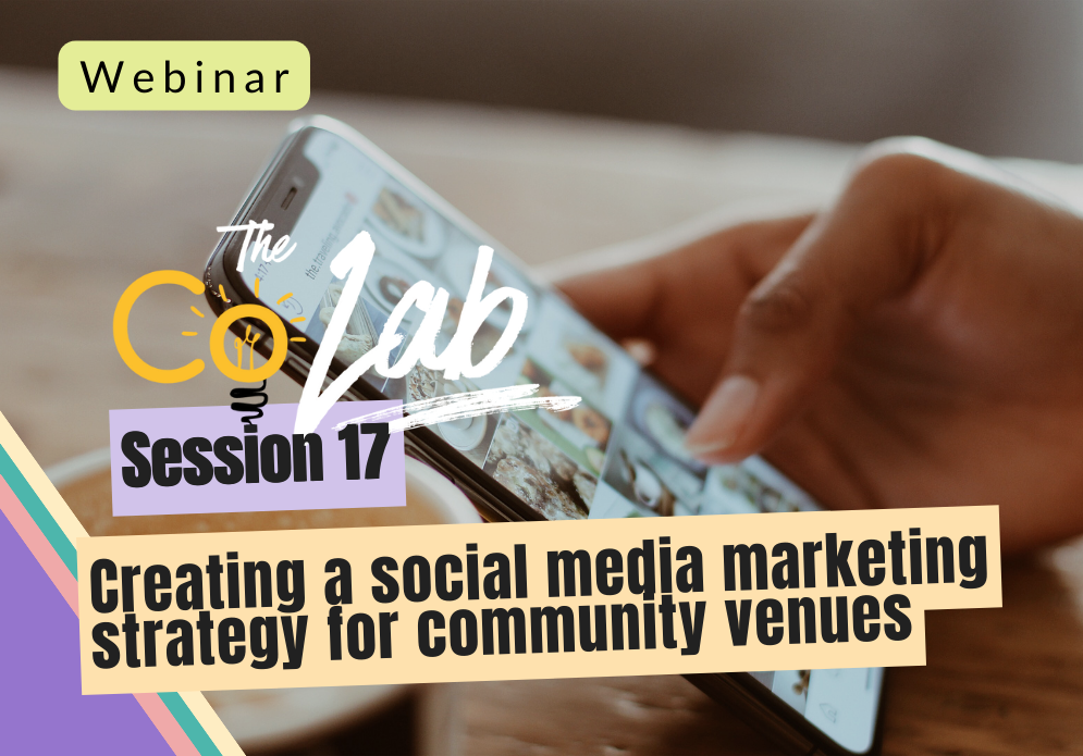 Resources for Arts and Rehearsal Facilities_Creating a social media marketing strategy for community venues webinar