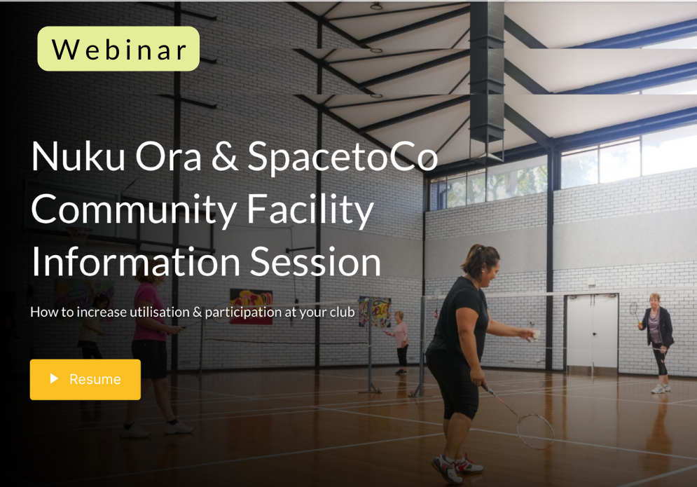 Webinars for Community Centres and Venues_Nuku Ora & SpacetoCo community facility info session - how to increase utilisation for sports clubs webinar