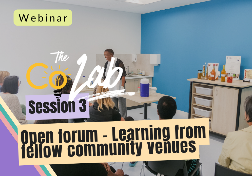 Webinars for Community Centres and Venues_Open forum - Learn from fellow community venues webinar