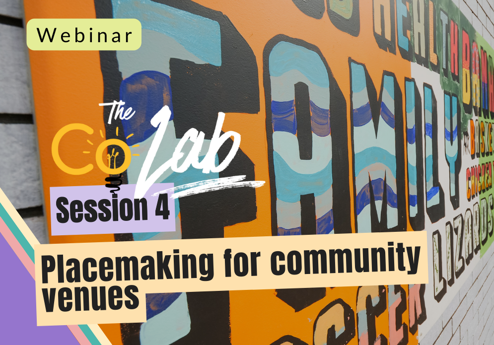 Webinars for Community Centres and Venues_Placemaking for community venues webinar